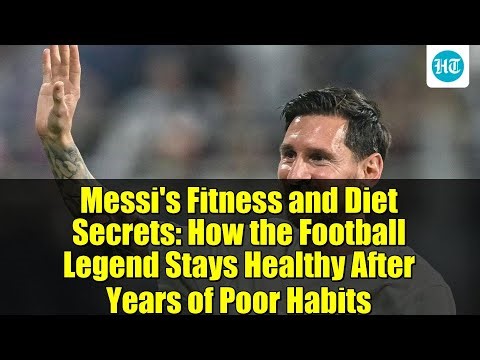 Messi's Fitness and Diet Secrets: How the Football Legend Stays Healthy After Years of Poor Habits