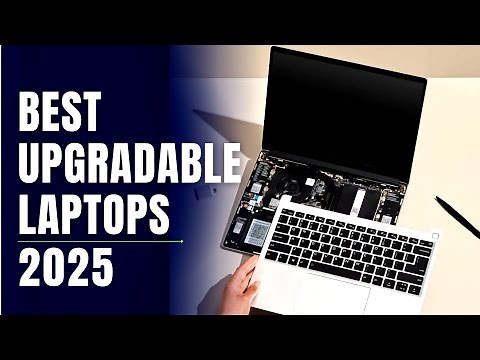Best Upgradable Laptops 2025