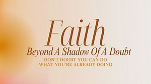 Enjoy this profound message from our Beloved Bishop Nate Holcomb, " Faith Beyond A Shadow Of A Doubt - Don't Doubt You Can Do What You're Already Doing." | Christian House of Prayer