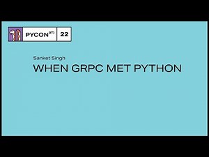 When gRPC Met Python - Sanket Singh