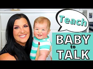 TEACH YOUR BABY TO TALK! | How to Encourage Early Language Development in Infants