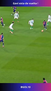 Gavi está de vuelta ! #bgol10 #barcelonafc #gavi #pablogavi | Bgol Flores