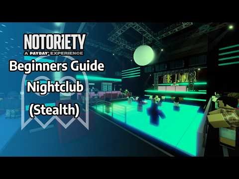 Nightclub Stealth - Notoriety Beginners Guide [ROBLOX]