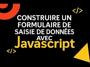 06 Construire un formulaire de collecte/saisie de données avec du JavaScript