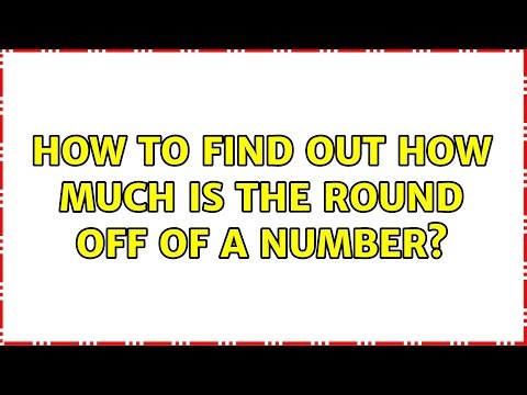 How to find out how much is the round off of a number?