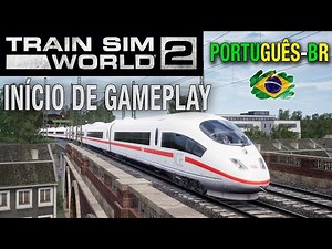 TRAIN SIM WORLD 2 | INÍCIO DE GAMEPLAY EM PORTUGUÊS BR | TSW 2 | Episódio #1