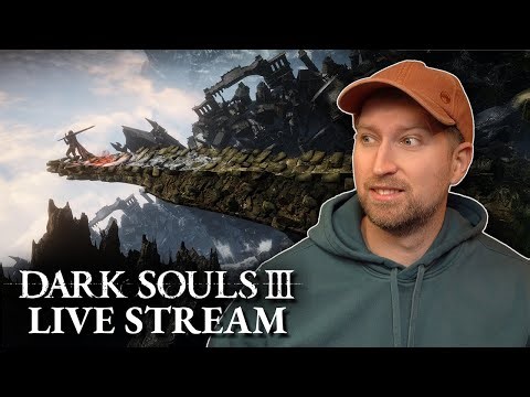 First Time Playing Dark Souls 3 - The Dreg Heap - Live Stream