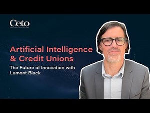 The Future of AI in Credit Unions: Insights from Lamont Black and Ceto