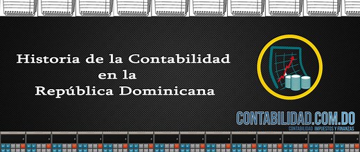 Historia de la Contabilidad en la Republica Dominicana - contabilidad.com.do