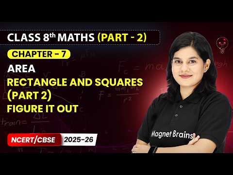 Rectangle and Squares (Part 2) - Area | Class 8th Maths (Part 2) | Chapter 7 | CBSE 2026-27