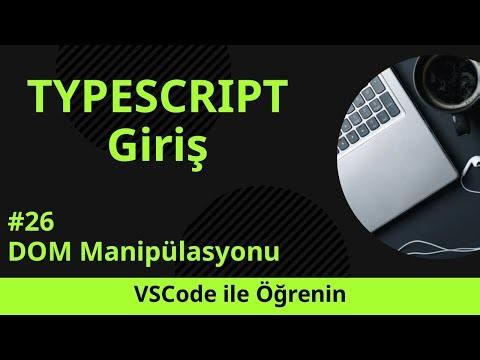[VSCode ile Öğrenin] TypeScript'ye Giriş #26 TypeScript'te DOM Manipülasyonu
