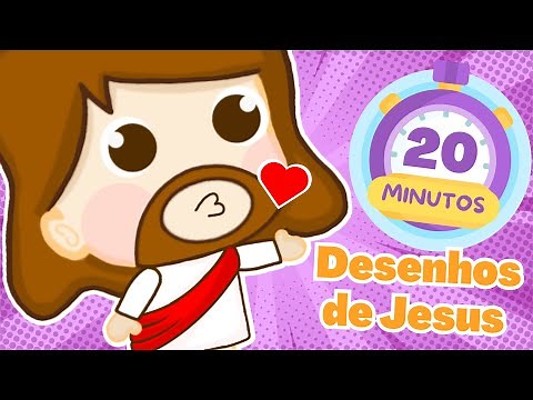 20 min de Desenhos de Jesus - OS MAIS ASSISTIDOS!