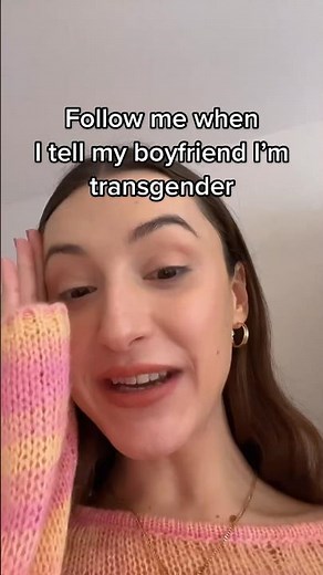 TELLING my boyfriend I’m Transgender