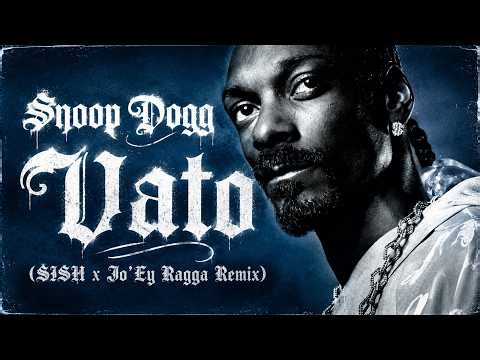 Snoop Dogg - Vato ft. B-Real (SISH x Jo'Ey Ragga Remix