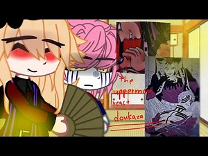 The Upper moon React to Doukaza P/?