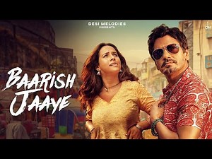 Baarish Ki Jaaye | B Praak Ft Nawazuddin Siddiqui & Sunanda Sharma | Jaani | Arvindr Khaira | DM