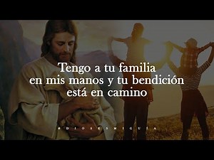 Tengo a tu familia en mis manos y tu bendición está en camino | Dios es mi Guía