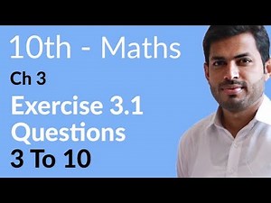 Class 10 Math Chapter 3 - Exercise 3.1 Question 3 to 10 - 10th Class Math Chapter 3