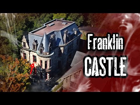 The MOST HAUNTED Castle In The USA: Franklin Castle Full Documentary- TONS OF UNEXPLAINABLE EVIDENCE