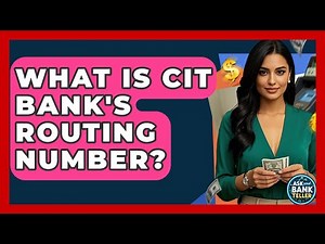 What Is CIT Bank's Routing Number? - Ask Your Bank Teller
