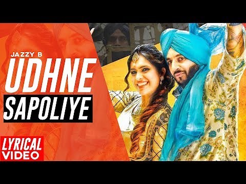 Udhne Sapoliye | Jazzy B | Neha Malik | Satti Khokhewalia | Rimpy Prince | Punjabi Songs 2019