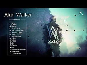 Alan Walker Greatest Hits Playlist 2019 艾伦沃克最佳歌曲2019