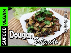 【Dougan】Dougan santeado con Hongos/ Champiñones /豆干炒磨菇| Comida China| Vegana【SuFood】