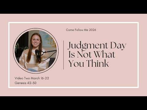 Come Follow Me 2026 March 16-22 | Genesis 42-50 PART TWO