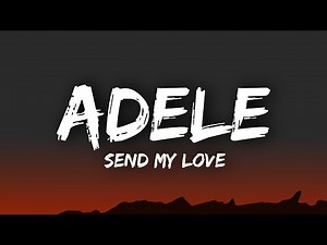 Adele - Send My Love (lyrics)