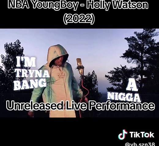 Unreleased Live Performance of Holly Watson by NBA YoungBoy