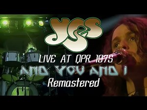 Yes - And You And I - Live at Q.P.R. 1975 (Remastered)
