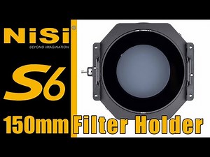 NiSi S6 150mm Filter Holder - A Modular Filter Holder System for Ultra- Wide Angle Lenses