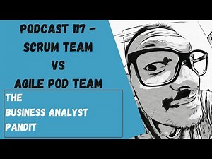 Scrum Team Vs Agile Pod - Podcast 117