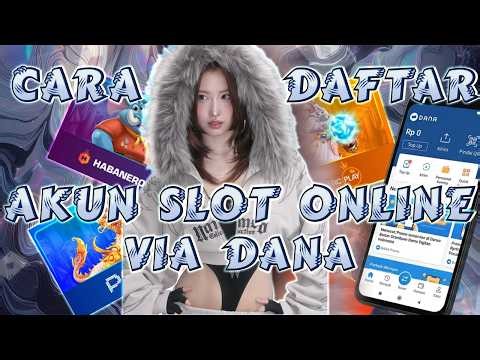 Cara Daftar Akun Slot Online💫 Cara Daftar Akun Slot Dana 💫 Cara Daftar Slot Via Dana