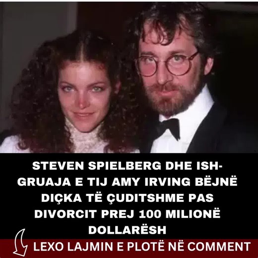 Steven Spielberg dhe ish-gruaja e tij Amy Irving bëjnë diçka të çuditshme pas divorcit prej 100 milionë dollarësh. #Viral 🔗𝐋𝐄𝐗𝐎 𝐋𝐀𝐉𝐌𝐈𝐍 𝐄 𝐏𝐋𝐎𝐓𝐄 𝐍𝐄 𝐂𝐎𝐌𝐌𝐄𝐍𝐓 👇👇 | Këshilla Për Shëndet