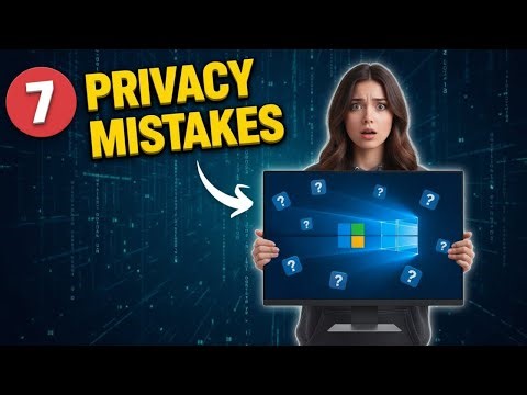 7 Windows 11 Privacy Mistakes You're Making Now | How to Fix Them (2025)