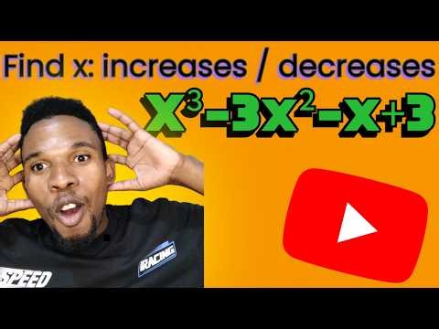 How to Determine the Values of x Where the Graph Is Increasing or Decreasing