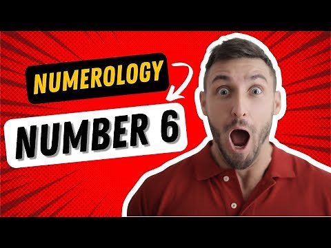 Numerology 6 - What does Number 6 Mean in Numerology?