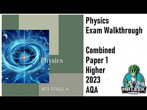 Physics Combined Paper 1 Higher 2023 AQA Walkthrough