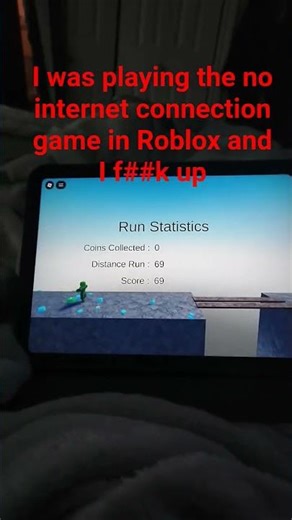 I was playing with no internet connection game in Roblox