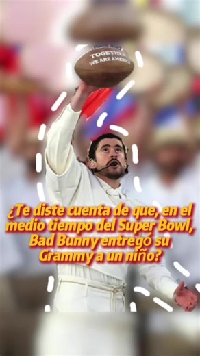 ¿Te diste cuenta de que, en el medio tiempo del Super Bowl, Bad Bunny entregó su Grammy a un niño?#usa #badbunny #superbowl #fyp #celebrity