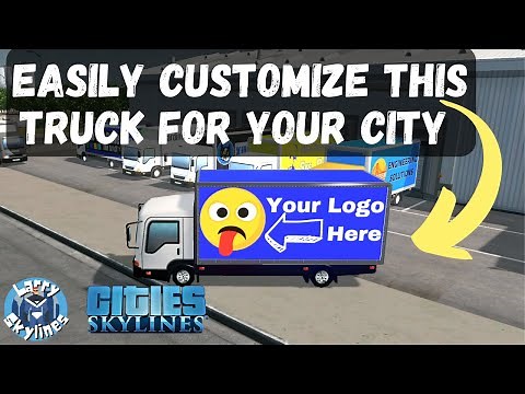 Easily Make a Custom Truck in Cities Skylines | Tutorial