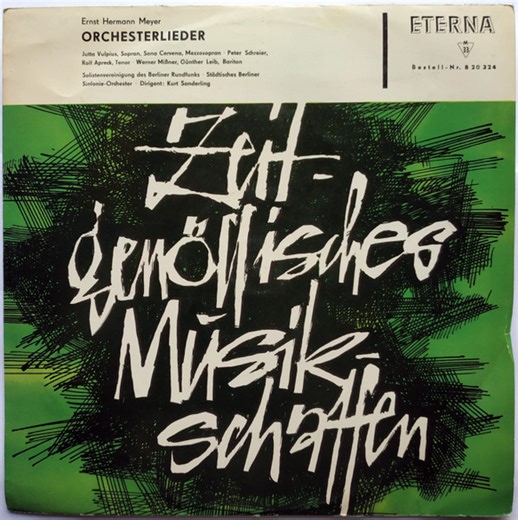 Ernst Hermann Meyer, Jutta Vulpius, Sona Cervena, Peter Schreier, Rolf Apreck, Werner Mißner, Günther Leib, Solistenvereinigung des Berliner Rundfunks, Städtisches Berliner Sinfonie-Orchester, Kurt Sanderling - Orchesterlieder