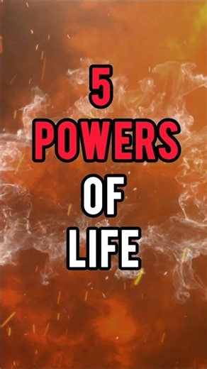 5 Powers Of Life To Master