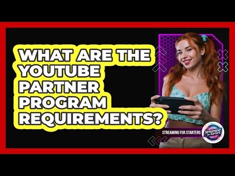What Are The YouTube Partner Program Requirements?