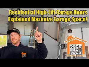 Maximize Garage Space | Residential High-Lift Garage Doors Explained