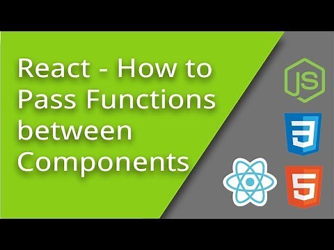 React - How to Pass Functions between Components - Episode 22