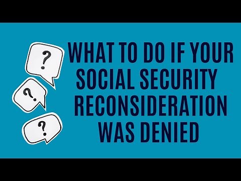 What to Do if Your Social Security Reconsideration Appeal Was Denied