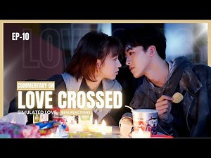 ENG SUB MULTI [Commenatry] Love Crossed | Finale
