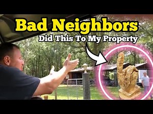 PART 2 BAD NEIGHBORS DID THIS TO ME ... Protecting Our Property ... I Bought An Abandoned Ranch